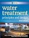 MWH's Water Treatment: Principles and Design