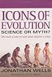 Icons of Evolution: Science or Myth?: Why Much of What We Teach about Evolution is Wrong