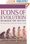 Icons of Evolution: Science or Myth? Why Much of What We Teach About Evolution Is Wrong