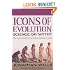 Icons of Evolution: Science or Myth? Why Much of What We Teach About Evolution Is Wrong
