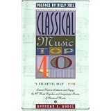 classical music top 40 learn how to listen to and appreciate the 40 most popular and important pieces i