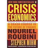 Produkt-Bild: Crisis Economics: A Crash Course in the Future of Finance (Updated) [ CRISIS ECONOMICS: A CRASH COURSE IN THE FUTURE OF FINANCE (UPDATED) ] by Roubini, Nouriel (Author) Apr-26-2011 [ Paperback ]