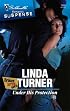Under His Protection (Silhouette Romantic Suspense)