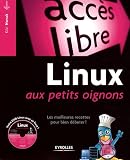 Linux aux petits oignons : Les meilleures recettes pour bien débuter ! (1DVD)