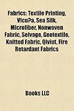 Fabrics: Textile Printing, Vicuna, Sea Silk, Microfiber, Nonwoven Fabric, Selvage, Geotextile, Knitted Fabric, Qiviut, Fire Ret-