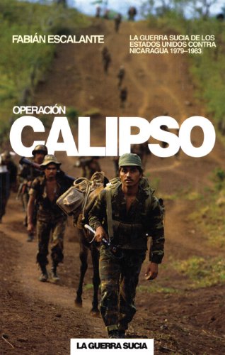 Operación Calipso: La guerra sucia de Estados Unidos contra Nicaragua