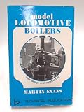 Model locomotive boilers : their design and construction