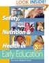 Safety, Nutrition, and Health in Early Education
