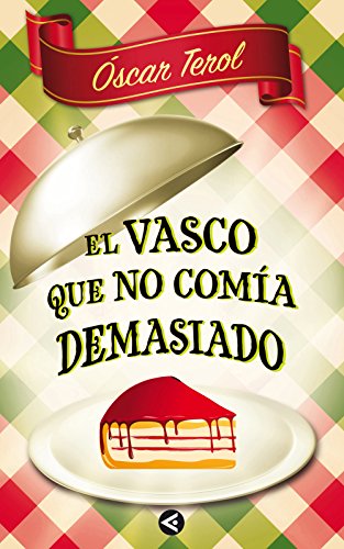 El vasco que no comía demasiado (Spanish Edition)