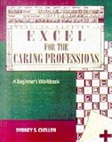 Excel for Windows for the Caring Professions: A Beginner's Workbook