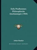 Sully Prudhommes Philosophische Anschauungen (1908)