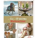 Aus Alt wird Neu Weihnachtenvon "Ellen Dyrop"