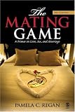 The Mating Game: A Primer on Love, Sex, and Marriage