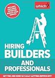 Hiring builders and professionals : get the job done without getting ripped off!
