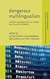 Dangerous multilingualism : Northern perspectives on order, purity and normality