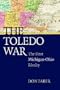 The Toledo War: The First Michigan-Ohio Rivalry