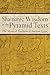 Shamanic Wisdom in the Pyramid Texts: The Mystical Tradition of Ancient Egypt