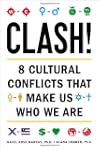 Clash!: 8 Cultural Conflicts That Mak...