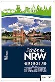 Schönes NRW - Quer durchs Land: Ausflugs- und Reisetipps für Nordrhein-Westfalen. Band 2
