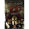 Last Stand of the 300: The Legendary Battle at Thermopylae
