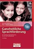 Ganzheitliche Sprachf&ouml;rderung: Ein Praxisbuch f&uuml;r Kindergarten, Schule und Fr&uuml;hf&ouml;rderung - Buch mit Kopiervorlagen - Simone Lentes