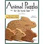 Animal Puzzles for the Scroll Saw: Newly Revised & Expanded, Now 50 Projects in Wood (Scroll Saw Woodworking & Crafts Book)