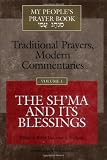 My Peoples Prayer Book, Vol. 1: TraditionalPrayers, Modern Commentaries--The Shma and Its Blessings
