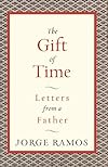 The Gift of Time: Letters from a Father