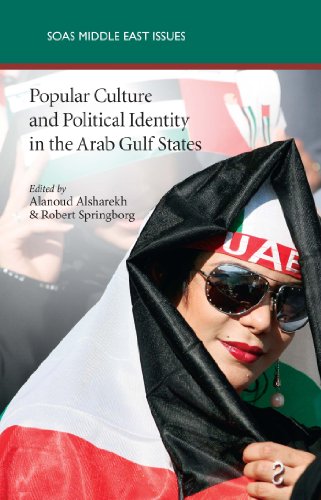 Popular Culture and Political Identity in the Arab Gulf States (SOAS Middle East Issues)