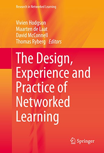 The Design, Experience and Practice of Networked Learning (Research in Networked Learning)