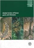 Global review of forest pests and diseases : a thematic study prepared in the framework of the Global Forest Resources Assessment 2005