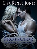 UNDERGROUND GUARDIANS: PROTECTOR (Underground Guardians 1)