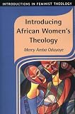 Buy : Introducing African Women`s Theology (Introductions In Feminist Theology)