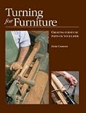 Turning for Furniture: Creating Furniture Parts on your Lathe