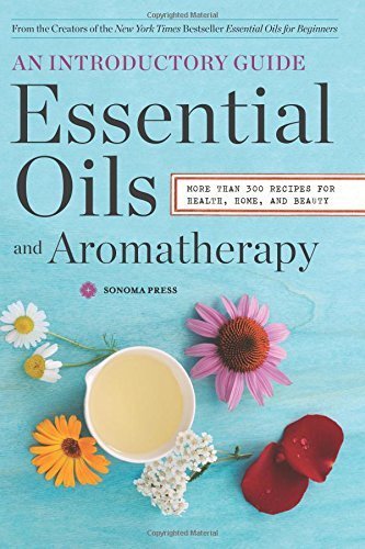 Essential Oils & Aromatherapy, An Introductory Guide: More Than 300 Recipes for Health, Home and Beauty by (2014-12-01)