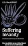 Suffering Insanity: Psychoanalytic Essays on Psychosis