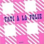 Tati � la folie