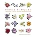 Paper Bouquet: Using Paper Punches to Create Beautiful Flowers
