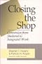 Closing the Shop: Conversion from Sheltered to Integrated Work