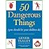 50 Dangerous Things (You Should Let Your Children Do)