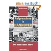 Aufgewachsen in Hannover. Die 40er & 50er Jahre