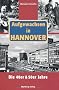 Aufgewachsen in Hannover. Die 40er & 50er Jahre