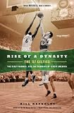 Rise of a Dynasty: The '57 Celtics, The First Banner, and the Dawning of a New America