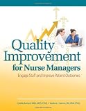 Quality Improvement for Nurse Managers: Engage Staff and Improve Patient Outcomes