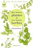 Mes bonnes plantes et mes bonnes herbes