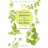 Mes bonnes plantes et mes bonnes herbespar Pierrette Nardo