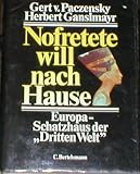 Nofretete will nach Hause - Europa, Schatzhaus der Dritten Welt - Gert von Paczensky, Herbert Ganslmayr