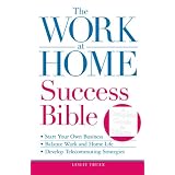 TheWork-at-HomeSuccessBible:ACompleteGuideforWomen:StartYourOwnBusiness;BalanceWorkandHomeLife;DevelopTelecommutingStrategies