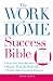 The Work-at-Home Success Bible: A Complete Guide for Women:  Start Your Own Business; Balance Work and Home Life; Develop Telecommuting Strategies