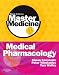 Master Medicine: Medical Pharmacology: A clinical core text for integrated curricula with self assessment